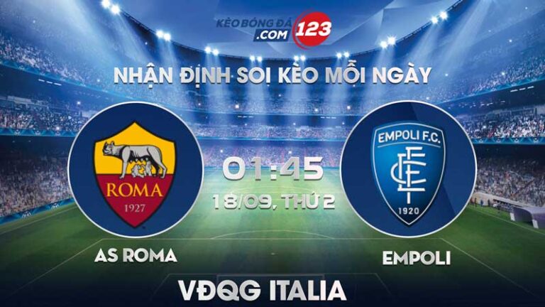 Soi Kèo Trực Tiếp AS Roma vs Empoli – 01h45 ngày 18/09