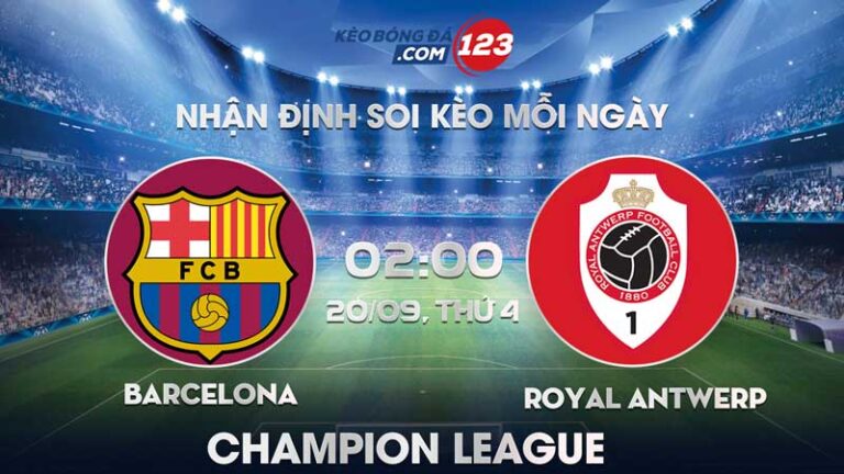 Soi Kèo Trực Tiếp Barcelona vs Royal Antwerp – 02h00 Ngày 20/09/2023 – Champion League