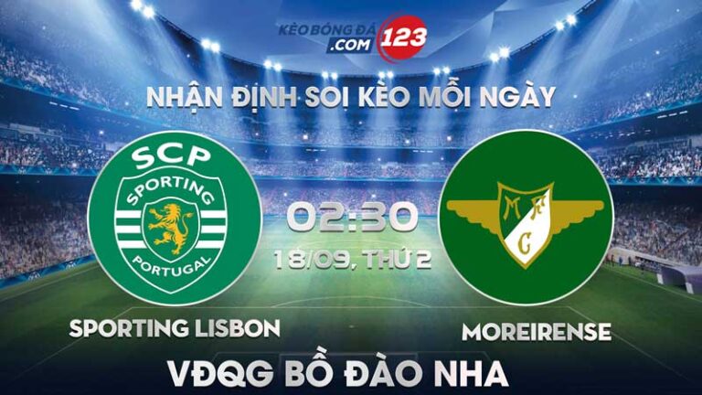 Soi Kèo Trực Tiếp Sporting Lisbon vs Moreirense – 02h30 ngày 18/09