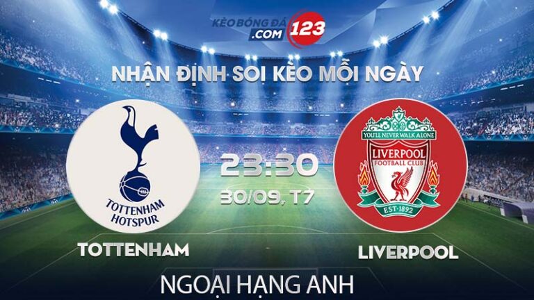 Soi kèo Tottenham vs Liverpool – 23h30 ngày 30/09/2023 – Ngoại Hạng Anh