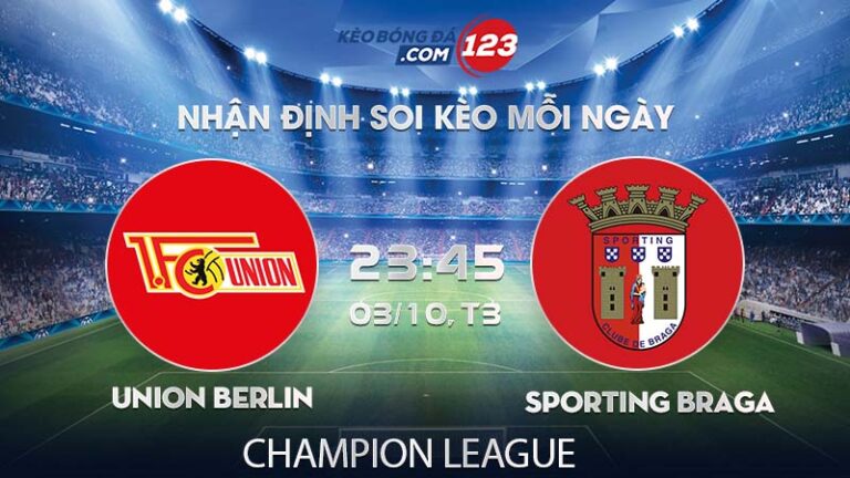 Soi kèo Union Berlin vs Sporting Braga – 23h45 ngày 03/10