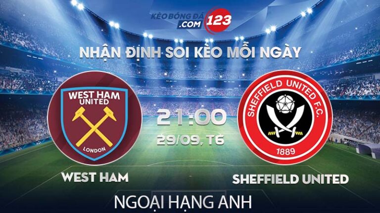 Soi kèo West Ham vs Sheffield United – 21h00 ngày 29/09/2023 – Ngoại Hạng Anh