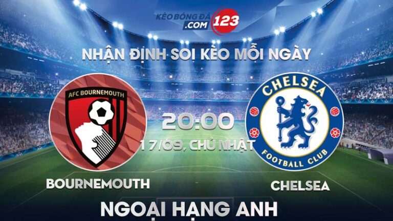 Soi kèo trực tiếp Bournemouth vs Chelsea – 20h00 ngày 17/09/2023 – Ngoại Hạng Anh