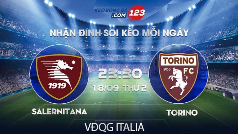 Soi kèo trực tiếp Salernitana vs Torino – 23h30 ngày 18/09