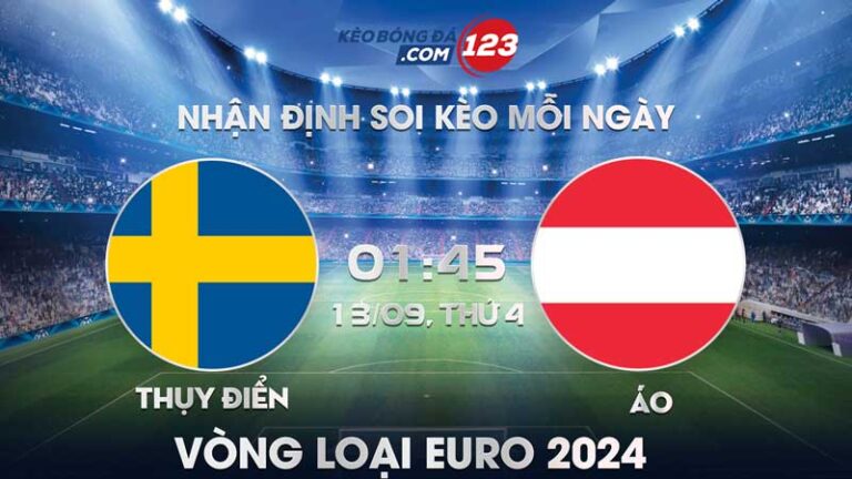 Tip soi kèo trực tiếp Thụy Điển vs Áo – 01h45 ngày 13/09/2023 – Vòng loại Euro 2024