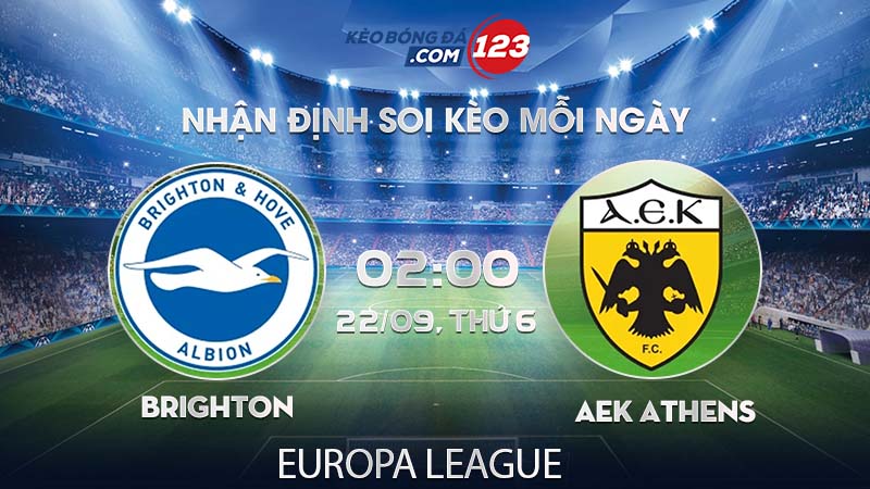 Tip soi kèo trực tiếp Brighton vs AEK Athens