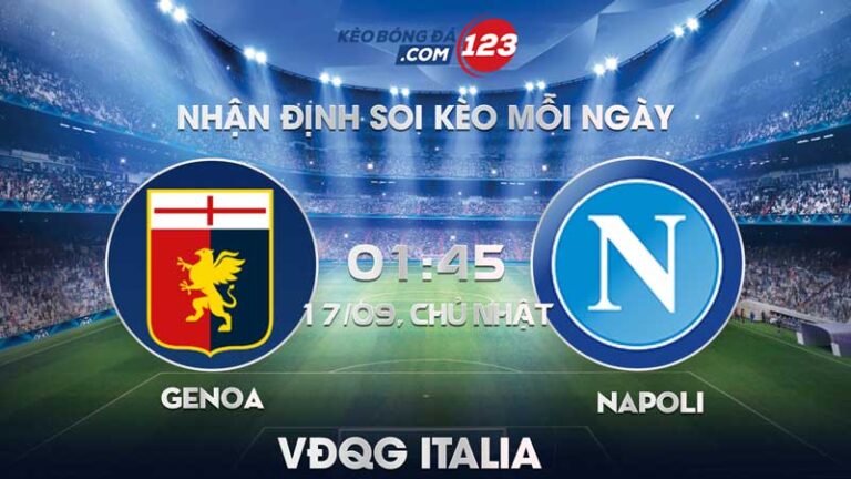 Soi Kèo Trực Tiếp Genoa vs Napoli – 01h45 Ngày 17/09/2023 – VĐQG Italia