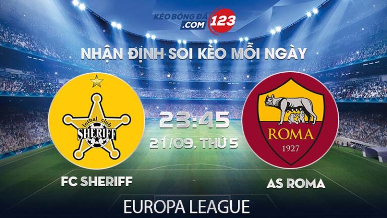Tip soi kèo trực tiếp FC Sheriff vs AS Roma – 23h45 ngày 21/09/2023 – Europa League