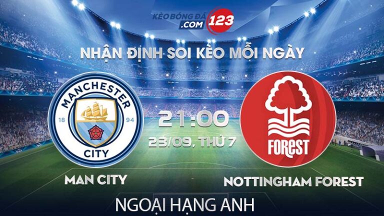 Soi kèo Man City vs Nottingham Forest – 21h00 ngày 23/09/2023 – Ngoại Hạng Anh