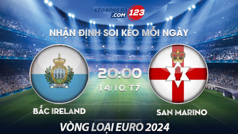 Soi kèo Bắc Ireland vs San Marino – 20h00 ngày 14/10/2023 – Vòng loại Euro 2024