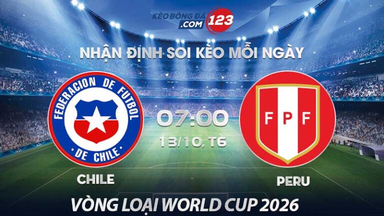 Soi kèo Chile vs Peru – 07h00 ngày 13/10/2023 – Vòng loại World Cup 2026