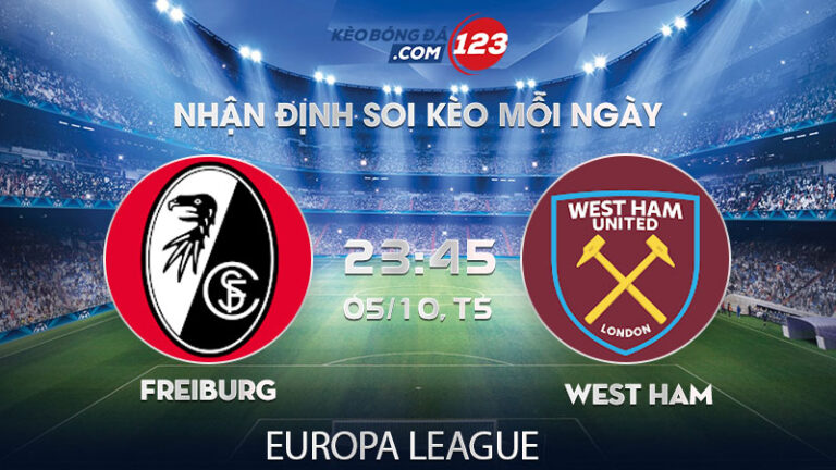 Soi kèo Freiburg vs West Ham – 23h45 ngày 05/10/2023 – Europa League
