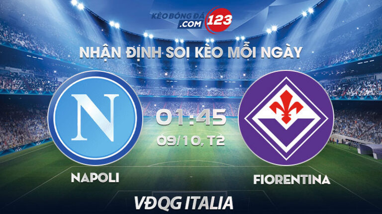 Soi kèo Napoli vs Fiorentina – 01h45 ngày 09/10/2023 – VĐQG Italia