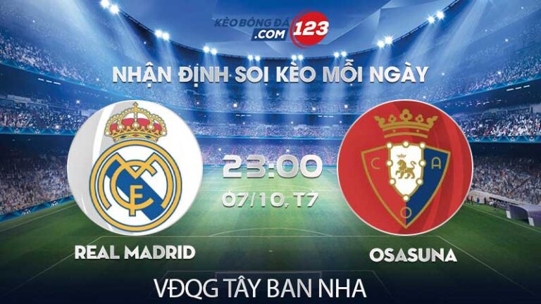 Soi kèo Real Madrid vs Osasuna – 23h00 ngày 07/10/2023 – VĐQG Tây Ban Nha